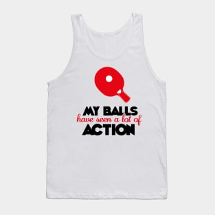 My balls have seen a lot of action (black) Tank Top